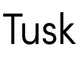 Tusk